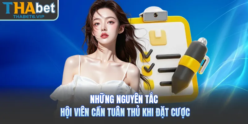 Những nguyên tắc hội viên cần tuân thủ khi đặt cược 