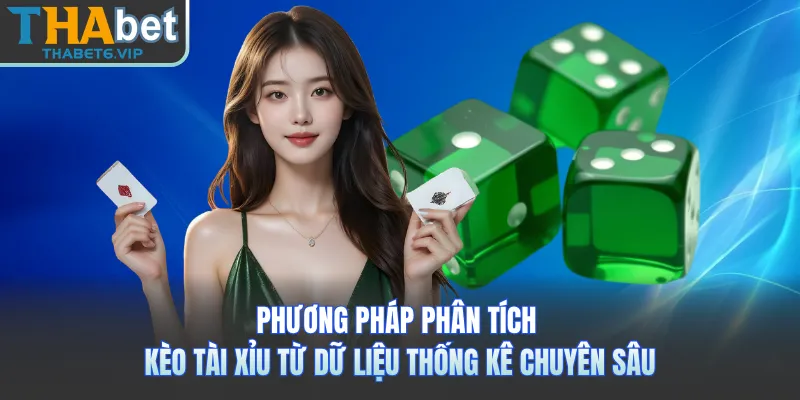 Phương pháp phân tích kèo tài xỉu từ dữ liệu thống kê chuyên sâu 