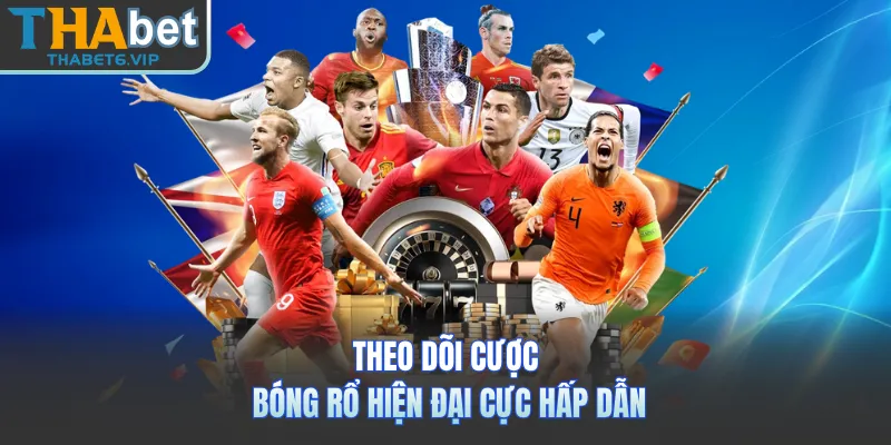Theo dõi cược bóng rổ hiện đại cực hấp dẫn