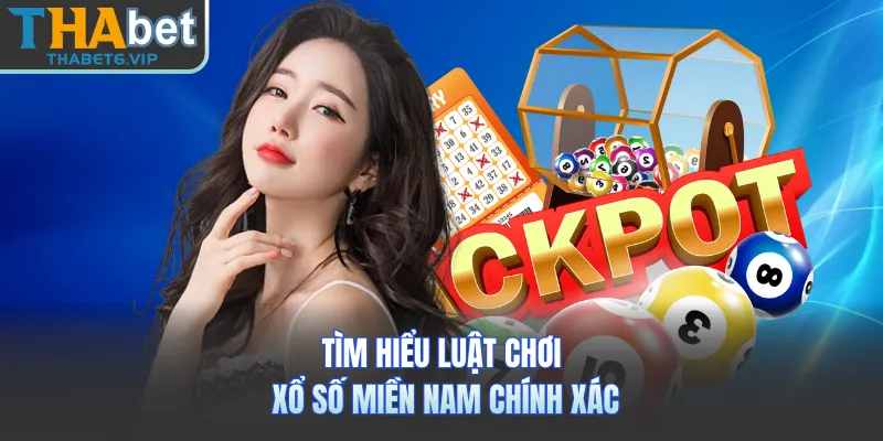 Tìm hiểu luật chơi xổ số miền Nam chính xác